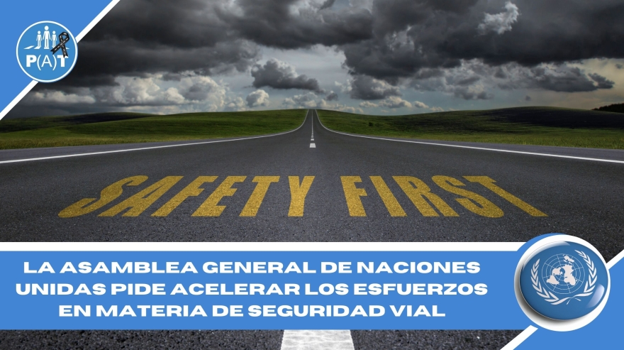 La Asamblea General de Naciones Unidas hace un llamamiento para acelerar los esfuerzos de todos los países en materia de seguridad vial